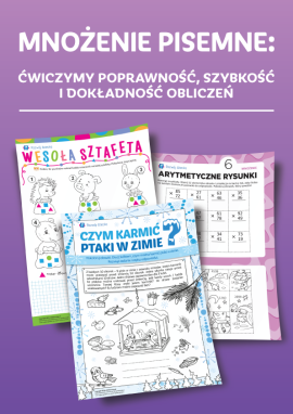 Mnożenie pisemne: ćwiczymy poprawność, szybkość i dokładność obliczeń
