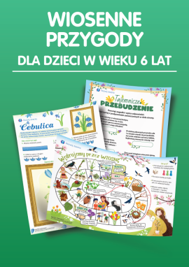 Wiosenne przygody dla dzieci w wieku 6 lat