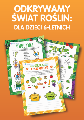 Odkrywamy świat roślin: dla dzieci 6-letnich